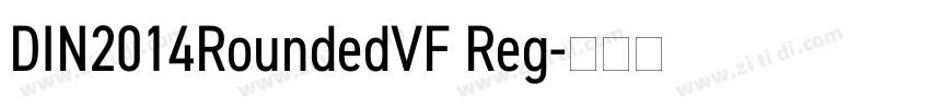 DIN2014RoundedVF Reg字体转换